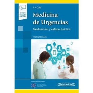 MEDICINA DE URGENCIAS: FUNDAMENTOS Y ENFOQUE PRÁCTICO (LIBRO + VERSIÓN DIGITAL)