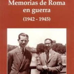 MEMORIAS DE ROMA EN GUERRA (1942-1945) (2ª ED.)
