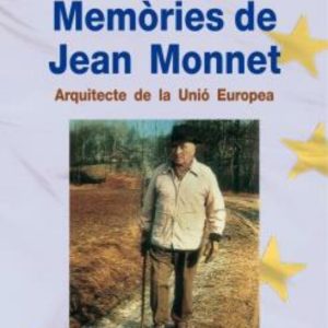 MEMORIES DE JEAN MONNET. ARQUITECTE DE LA UNIO EUROPEA
				 (edición en catalán)