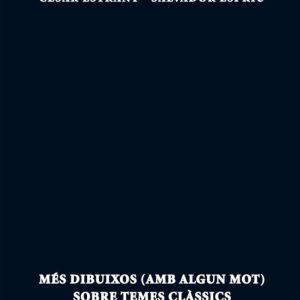 MES DIBUIXOS (AMB ALGUN MOT) SOBRE TEMES CLASSICS
				 (edición en catalán)