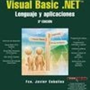 MICROSOFT VISUAL BASIC. NET. LENGUAJE Y APLICACIONES (3ª ED.)