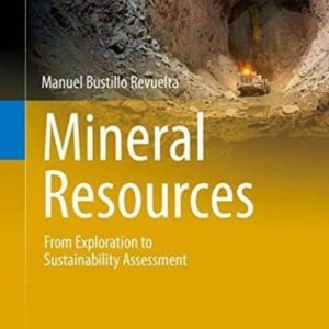MINERAL RESOURCES: FROM EXPLORATION TO SUSTAINABILITY ASSESSMENT
				 (edición en inglés)