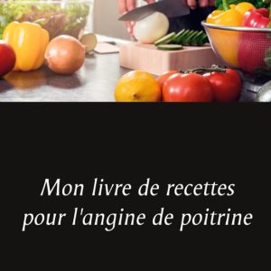 MON LIVRE DE RECETTES POUR L ANGINE DE POITRINE
				 (edición en francés)
