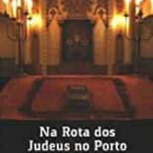 NA ROTA DOS JUDEUS NO PORTO
				 (edición en portugués)