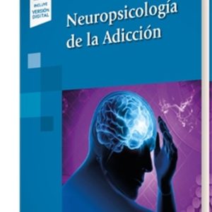 NEUROPSICOLOGÍA DE LA ADICCIÓN +E