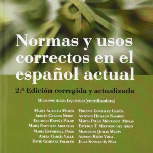 NORMAS Y USOS CORRECTOS EN EL ESPAÑOL ACTUAL (2ª ED.)