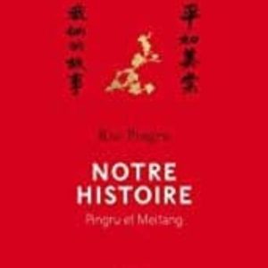 NOTRE HISTOIRE : PINGRU ET MEITANG
				 (edición en francés)