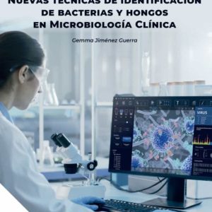 NUEVAS TECNICAS DE IDENTIFICACION DE BACTERIAS Y HONGOS EN MICROBIOLOGIA CLINICA