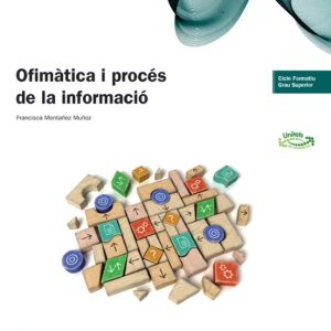 OFIMÀTICA I PROCÉS DE LA INFORMACIÓ. TÈCNIC EN ADMINISTRACIÓ I FINANCES. GRAU SUPERIOR ED 2014
				 (edición en catalán)