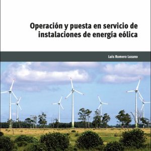 OPERACIÓN Y PUESTA EN SERVICIO DE INSTALACIONES DE ENERGÍA EÓLICA