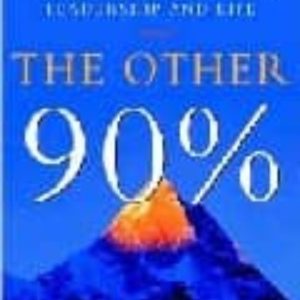 OTHER 90%: HOW TO UNLOCK YOUR VAST UNTAPPED POTENTIAL FOR LEADERS HIP AND LIFE
				 (edición en inglés)