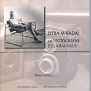 OTRA MIRADA: LAS FOTOGRAFAS DE LA BAUHAUS