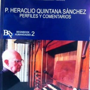 P. HERACLIO QUINTANA SÁNCHEZ: PERFILES Y COMENTARIOS