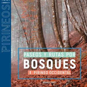 PASEOS Y RUTAS POR BOSQUES I. PIRINEO OCCIDENTAL