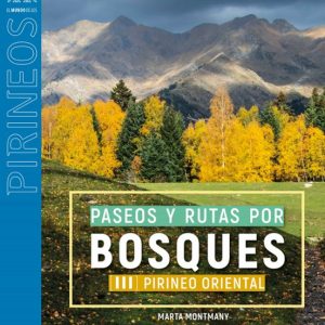 PASEOS Y RUTAS POR BOSQUES III - PIRINEO ORIENTAL