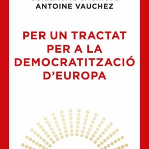 PER UN TRACTAT PER A LA DEMOCRATITZACIÓ D EUROPA
				 (edición en catalán)