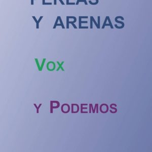 PERLAS Y ARENAS, VOX Y PODEMOS