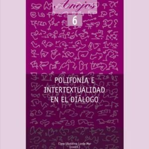 POLIFONIA E INTERTEXTUALIDAD EN EL DIALOGO. ANEJOS 6