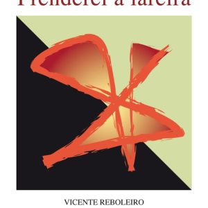 PRENDEREIA A LAREIRA
				 (edición en gallego)