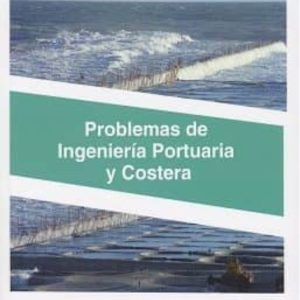 PROBLEMAS DE INGENIERÍA PORTUARIA Y COSTERA