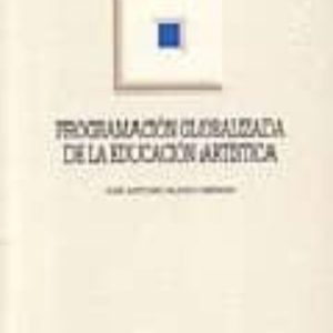 PROGRAMACION GLOBALIZADA DE LA EDUCACION ARTISTICA (PRIMER CICLO DE PRIMARIA)