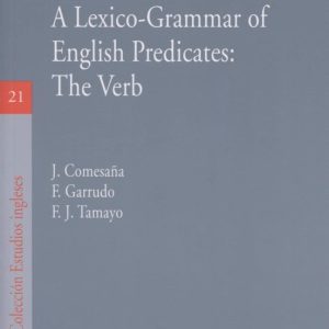 PROLEGOMENA TO A LEXICO-GRAMMAR OF ENGLISH PREDICATES: THE VERB
				 (edición en inglés)