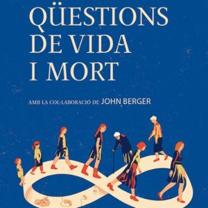 QUESTIONS DE VIDA I MORT
				 (edición en catalán)