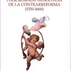 RECURSOS PLASTICOS EN LA ESCULTURA POLICROMADA ARAGONESA DE LA CO NTRARREFORMA (1550-1660)