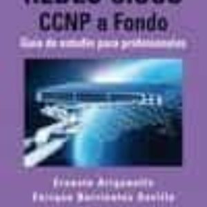 REDES CISCO. CCNP A FONDO: GUIA DE ESTUDIO PARA PROFESIONALES
