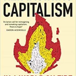 REIMAGINING CAPITALISM IN A WORLD ON FIRE
				 (edición en inglés)