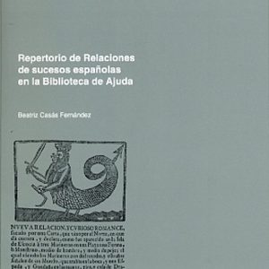 REPERTORIO DE RELACIONES DE SUCESOS ESPAÑOLAS EN LA BIBLIOTECA DE AJUDA