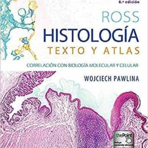 ROSS: HISTOLOGIA TEXTO Y ATLAS (8ª ED.)