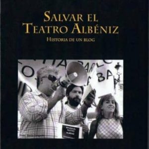 SALVAR EL TEATRO ALBENIZ: HISTORIA DE UN BLOG