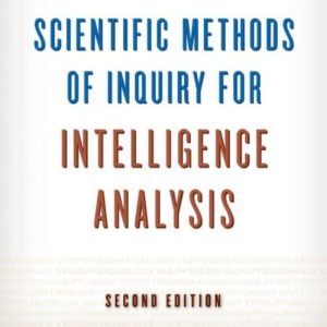 SCIENTIFIC METHODS OF INQUIRY FOR INTELLIGENCE ANALYSIS
				 (edición en inglés)