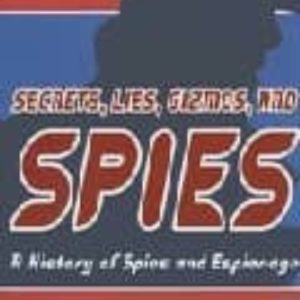 SECRETS, LIES, GIZMOS AND SPIES
				 (edición en inglés)