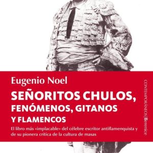 SEÑORITOS CHULOS, FENOMENOS, GITANOS Y FLAMENCOS