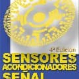 SENSORES Y ACONDICIONADORES DE SEÑAL (4ª ED.)