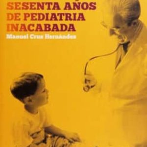 SESENTA AÑOS DE PEDIATRIA INACABADA