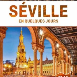 SEVILLE EN QUELQUES JOURS
				 (edición en francés)
