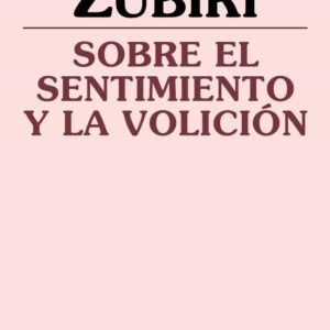 SOBRE EL SENTIMIENTO Y LA VOLICION (2ª ED.)