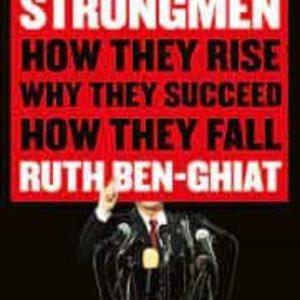 STRONGMEN: HOW THEY RISE, WHY THEY SUCCEED, HOW THEY FALL
				 (edición en inglés)
