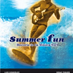 SUMMER FUN: HISTORIA DE LA MUSICA SURF