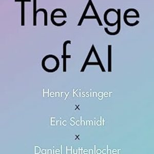 THE AGE OF AI: AND OUR HUMAN FUTURE
				 (edición en inglés)