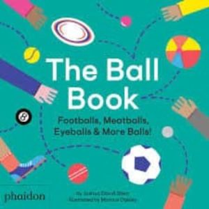 THE BALL BOOK, FOOTBALLS, MEATBALLS, EYEBALLS&MORE BALLS!
				 (edición en inglés)