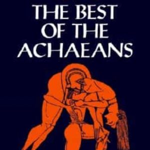 THE BEST OF THE ACHAEANS: CONCEPTS OF THE HERO IN ARCHAIC GREEK POETRY
				 (edición en inglés)