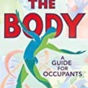 THE BODY: A GUIDE FOR OCCUPANTS
				 (edición en inglés)