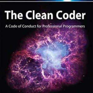 THE CLEAN CODER : A CODE OF CONDUCT FOR PROFESSIONAL PROGRAMMERS
				 (edición en inglés)