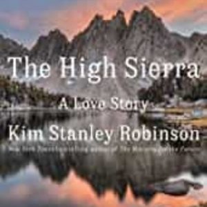 THE HIGH SIERRA : A LOVE STORY
				 (edición en inglés)