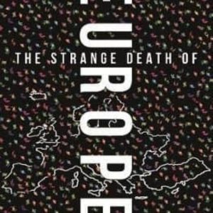 THE STRANGE DEATH OF EUROPE: IMMIGRATION, IDENTITY, ISLAM
				 (edición en inglés)