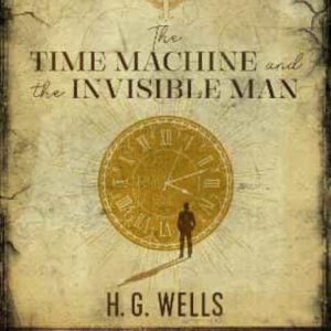 THE TIME MACHINE / THE INVISIBLE MAN
				 (edición en inglés)